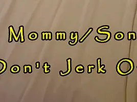 Mommy/StepSon Taboo Tales Don't Jerk Off